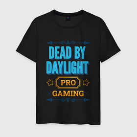Мужская футболка хлопок с принтом Игра Dead by Daylight pro gaming в Екатеринбурге, 100% хлопок | прямой крой, круглый вырез горловины, длина до линии бедер, слегка спущенное плечо. | 