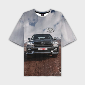 Мужская футболка oversize 3D с принтом Toyota land cruiser in the mountains ,  |  | car | clouds | japan | land cruiser | mountains | nature | power | prestige | sky | toyota | автомобиль | внедорожник | горы | мощь | небо | облака | престиж | природа | тойота | япония