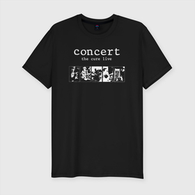 Мужская футболка хлопок Slim с принтом Concert: The Cure Live   The Cure в Петрозаводске, 92% хлопок, 8% лайкра | приталенный силуэт, круглый вырез ворота, длина до линии бедра, короткий рукав | 