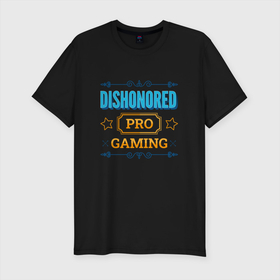 Мужская футболка хлопок Slim с принтом Игра Dishonored pro gaming в Новосибирске, 92% хлопок, 8% лайкра | приталенный силуэт, круглый вырез ворота, длина до линии бедра, короткий рукав | 