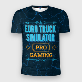 Мужская футболка 3D Slim с принтом Игра Euro Truck Simulator: pro gaming в Курске, 100% полиэстер с улучшенными характеристиками | приталенный силуэт, круглая горловина, широкие плечи, сужается к линии бедра | 