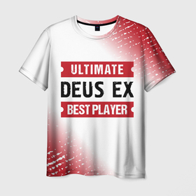 Мужская футболка 3D с принтом Deus Ex: Best Player Ultimate , 100% полиэфир | прямой крой, круглый вырез горловины, длина до линии бедер | 