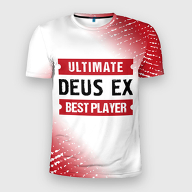 Мужская футболка 3D Slim с принтом Deus Ex: Best Player Ultimate в Екатеринбурге, 100% полиэстер с улучшенными характеристиками | приталенный силуэт, круглая горловина, широкие плечи, сужается к линии бедра | 