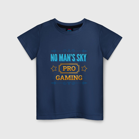 Детская футболка хлопок с принтом Игра No Mans Sky pro gaming , 100% хлопок | круглый вырез горловины, полуприлегающий силуэт, длина до линии бедер | Тематика изображения на принте: 