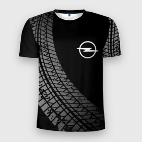 Мужская футболка 3D Slim с принтом Opel tire tracks в Тюмени, 100% полиэстер с улучшенными характеристиками | приталенный силуэт, круглая горловина, широкие плечи, сужается к линии бедра | Тематика изображения на принте: 