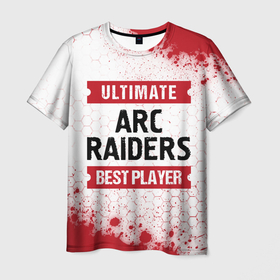 Мужская футболка 3D с принтом ARC Raiders: Best Player Ultimate в Белгороде, 100% полиэфир | прямой крой, круглый вырез горловины, длина до линии бедер | Тематика изображения на принте: 