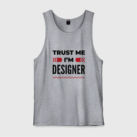 Мужская майка хлопок с принтом Trust me   Im designer , 100% хлопок |  | Тематика изображения на принте: 