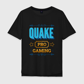 Мужская футболка хлопок Oversize с принтом Игра Quake pro gaming , 100% хлопок | свободный крой, круглый ворот, “спинка” длиннее передней части | 