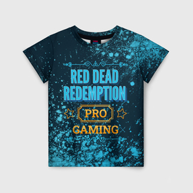 Детская футболка 3D с принтом Игра Red Dead Redemption: pro gaming в Белгороде, 100% гипоаллергенный полиэфир | прямой крой, круглый вырез горловины, длина до линии бедер, чуть спущенное плечо, ткань немного тянется | 