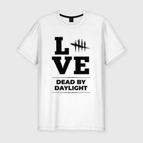 Мужская футболка хлопок Slim с принтом Dead by Daylight love classic , 92% хлопок, 8% лайкра | приталенный силуэт, круглый вырез ворота, длина до линии бедра, короткий рукав | 