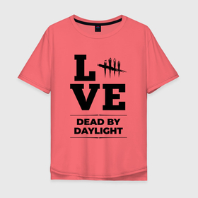 Мужская футболка хлопок Oversize с принтом Dead by Daylight love classic , 100% хлопок | свободный крой, круглый ворот, “спинка” длиннее передней части | 