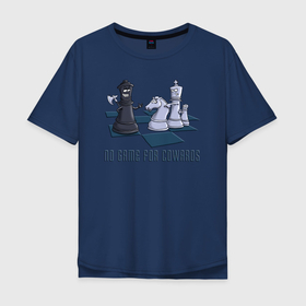 Мужская футболка хлопок Oversize с принтом Нет игры для трусов (шахматы) в Санкт-Петербурге, 100% хлопок | свободный крой, круглый ворот, “спинка” длиннее передней части | 