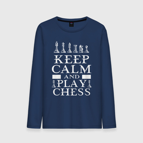 Мужской лонгслив хлопок с принтом Сохраняй спокойствие и играй в шахматы в Санкт-Петербурге, 100% хлопок |  | 