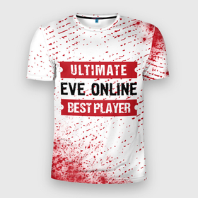Мужская футболка 3D Slim с принтом EVE Online: Best Player Ultimate в Кировске, 100% полиэстер с улучшенными характеристиками | приталенный силуэт, круглая горловина, широкие плечи, сужается к линии бедра | 