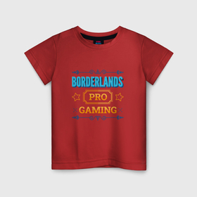 Детская футболка хлопок с принтом Игра Borderlands pro gaming в Тюмени, 100% хлопок | круглый вырез горловины, полуприлегающий силуэт, длина до линии бедер | Тематика изображения на принте: 