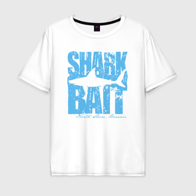 Мужская футболка хлопок Oversize с принтом Наживка для акулы в Кировске, 100% хлопок | свободный крой, круглый ворот, “спинка” длиннее передней части | Тематика изображения на принте: 