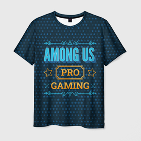 Мужская футболка 3D с принтом Игра Among Us: pro gaming в Тюмени, 100% полиэфир | прямой крой, круглый вырез горловины, длина до линии бедер | 