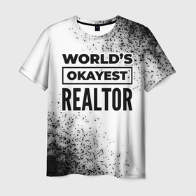 Мужская футболка 3D с принтом Worlds okayest realtor   white , 100% полиэфир | прямой крой, круглый вырез горловины, длина до линии бедер | 
