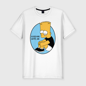 Мужская футболка хлопок Slim с принтом Everyone hates me   Bart Simpson , 92% хлопок, 8% лайкра | приталенный силуэт, круглый вырез ворота, длина до линии бедра, короткий рукав | 