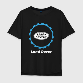 Мужская футболка хлопок Oversize с принтом Land Rover в стиле Top Gear , 100% хлопок | свободный крой, круглый ворот, “спинка” длиннее передней части | 