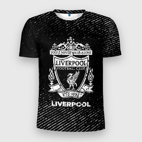 Мужская футболка 3D Slim с принтом Liverpool с потертостями на темном фоне , 100% полиэстер с улучшенными характеристиками | приталенный силуэт, круглая горловина, широкие плечи, сужается к линии бедра | 
