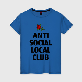 Женская футболка хлопок с принтом Anti social local club в Тюмени, 100% хлопок | прямой крой, круглый вырез горловины, длина до линии бедер, слегка спущенное плечо | 