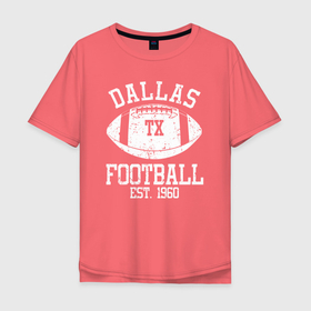 Мужская футболка хлопок Oversize с принтом Даллас американский футбол в Тюмени, 100% хлопок | свободный крой, круглый ворот, “спинка” длиннее передней части | 