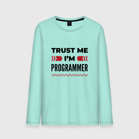 Мужской лонгслив хлопок с принтом Trust me   Im programmer в Екатеринбурге, 100% хлопок |  | Тематика изображения на принте: 