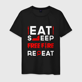 Мужская футболка хлопок с принтом Надпись eat sleep Free Fire repeat в Кировске, 100% хлопок | прямой крой, круглый вырез горловины, длина до линии бедер, слегка спущенное плечо. | 