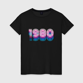 Женская футболка хлопок с принтом 1980 год ретро неон в Курске, 100% хлопок | прямой крой, круглый вырез горловины, длина до линии бедер, слегка спущенное плечо | 