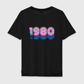 Мужская футболка хлопок Oversize с принтом 1980 год ретро неон в Курске, 100% хлопок | свободный крой, круглый ворот, “спинка” длиннее передней части | 