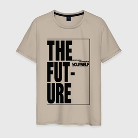Мужская футболка хлопок с принтом Future   The best way to predict yourself в Екатеринбурге, 100% хлопок | прямой крой, круглый вырез горловины, длина до линии бедер, слегка спущенное плечо. | Тематика изображения на принте: 