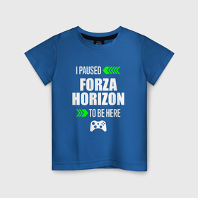 Детская футболка хлопок с принтом I paused Forza Horizon to be here с зелеными стрелками в Новосибирске, 100% хлопок | круглый вырез горловины, полуприлегающий силуэт, длина до линии бедер | 