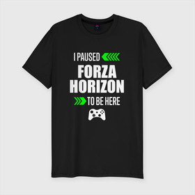 Мужская футболка хлопок Slim с принтом I paused Forza Horizon to be here с зелеными стрелками в Тюмени, 92% хлопок, 8% лайкра | приталенный силуэт, круглый вырез ворота, длина до линии бедра, короткий рукав | Тематика изображения на принте: 