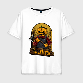 Мужская футболка хлопок Oversize с принтом Хэллоуин   тыква монстр с топором в Екатеринбурге, 100% хлопок | свободный крой, круглый ворот, “спинка” длиннее передней части | 