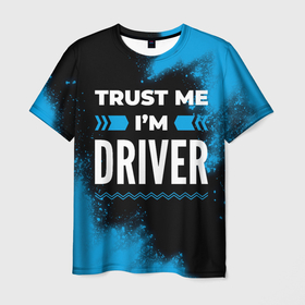 Мужская футболка 3D с принтом Trust me Im driver dark в Санкт-Петербурге, 100% полиэфир | прямой крой, круглый вырез горловины, длина до линии бедер | 