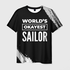 Мужская футболка 3D с принтом Worlds okayest sailor   dark , 100% полиэфир | прямой крой, круглый вырез горловины, длина до линии бедер | 