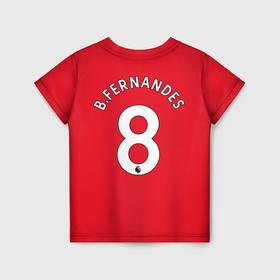 Детская футболка 3D с принтом Бруно Фернандеш Манчестер Юнайтед форма 2022 2023 в Санкт-Петербурге, 100% гипоаллергенный полиэфир | прямой крой, круглый вырез горловины, длина до линии бедер, чуть спущенное плечо, ткань немного тянется | Тематика изображения на принте: 