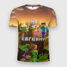 Мужская футболка 3D Slim с принтом Евгений Minecraft в Новосибирске, 100% полиэстер с улучшенными характеристиками | приталенный силуэт, круглая горловина, широкие плечи, сужается к линии бедра | 