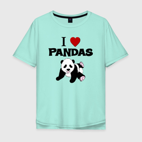 Мужская футболка хлопок Oversize с принтом I love Panda   люблю панд в Санкт-Петербурге, 100% хлопок | свободный крой, круглый ворот, “спинка” длиннее передней части | Тематика изображения на принте: 