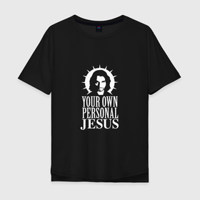 Мужская футболка хлопок Oversize с принтом Your own personal jesus в Санкт-Петербурге, 100% хлопок | свободный крой, круглый ворот, “спинка” длиннее передней части | Тематика изображения на принте: 