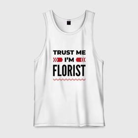 Мужская майка хлопок с принтом Trust me   Im florist в Кировске, 100% хлопок |  | 