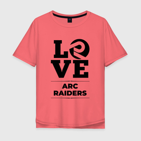 Мужская футболка хлопок Oversize с принтом ARC Raiders love classic в Петрозаводске, 100% хлопок | свободный крой, круглый ворот, “спинка” длиннее передней части | 