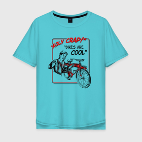 Мужская футболка хлопок Oversize с принтом Святое дерьмо   Велосипеды крутые , 100% хлопок | свободный крой, круглый ворот, “спинка” длиннее передней части | 