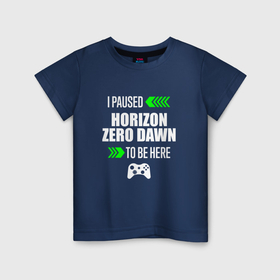 Детская футболка хлопок с принтом I paused Horizon Zero Dawn to be here с зелеными стрелками , 100% хлопок | круглый вырез горловины, полуприлегающий силуэт, длина до линии бедер | 