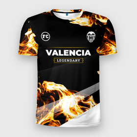 Мужская футболка 3D Slim с принтом Valencia legendary sport fire в Санкт-Петербурге, 100% полиэстер с улучшенными характеристиками | приталенный силуэт, круглая горловина, широкие плечи, сужается к линии бедра | Тематика изображения на принте: 