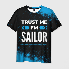 Мужская футболка 3D с принтом Trust me Im sailor dark в Санкт-Петербурге, 100% полиэфир | прямой крой, круглый вырез горловины, длина до линии бедер | 