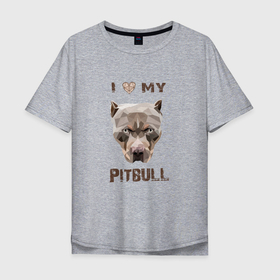 Мужская футболка хлопок Oversize с принтом I Love My Pitbull в Тюмени, 100% хлопок | свободный крой, круглый ворот, “спинка” длиннее передней части | Тематика изображения на принте: 