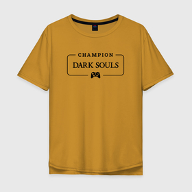 Мужская футболка хлопок Oversize с принтом Dark Souls gaming champion: рамка с лого и джойстиком в Екатеринбурге, 100% хлопок | свободный крой, круглый ворот, “спинка” длиннее передней части | 