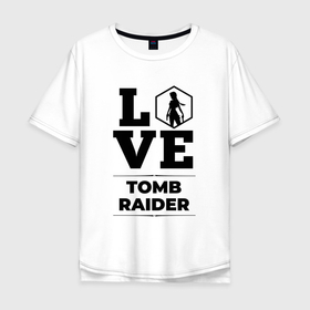 Мужская футболка хлопок Oversize с принтом Tomb Raider love classic в Тюмени, 100% хлопок | свободный крой, круглый ворот, “спинка” длиннее передней части | 